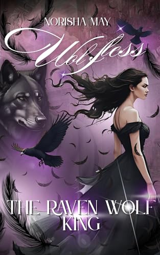 The Raven Wolf King: Wolfless : Part 1 (Kindle Edition)