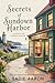Secrets of Sundown Harbor: A Later In Life Romance Mystery (Sundown Harbor Romance Mysteries Book 1)