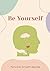 Be Yourself: Personal Growt...
