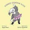 Doggie Dancing Days by Anne Basel