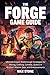 THE FORGE GAME GUIDE: Ultim...