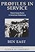 PROFILES IN SERVICE by Ben East PROFILES IN SERVICE by Ben East