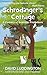 Schrodinger's Cottage: A Co...