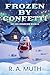 Frozen by Confetti: A Festi...