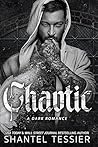 Chaotic by Shantel Tessier