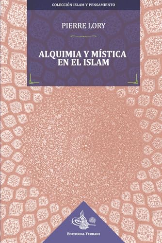Alquimia y mística en el Islam (traducción) (Spanish Edition)