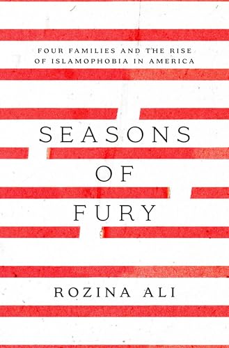 Seasons of Fury: Four Families and the Rise of Islamophobia in America (Hardcover)