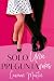 Solo una pregunta más: Una historia de amor a fuego lento, de dudas, desconfianza, segundas oportunidades y saltos al vacío. (Bilogía Íngrid) (Spanish Edition)