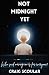 NOT MIDNIGHT YET by Craig Scoular