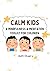 Calm Kids: A Mindfulness & ...