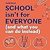 School Isn't For ...
