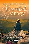 Revealed Mercy: A Journey into the Tower of Trust