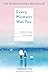 Every Moment Was You: Notes on Loving and Parting