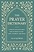 The Prayer Dictionary: A Pr...
