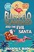 Flirty Flo Flamingo and the Evil Santa: A Bad Santa Can't Stop Christmas - Book 2