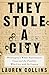 They Stole a City by Lauren Collins