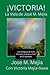 ¡Victoria!: La Vida de José...
