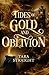 Tides of Gold and Oblivion ...