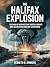 The Halifax Explosion: The ...