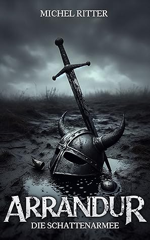 ARRANDUR: Die Schattenarmee (Buch 1 der epischen Mittelalter-Fantasy-Saga) (German Edition)