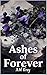 Ashes of Forever by A.M Kray
