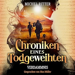 Verdammnis: Chroniken eines Todgeweihten, Buch 1