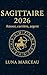 Sagittaire 2026 – Amour, carrière, argent by Luna Marceau