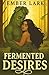 Fermented Desires by Ember Lark