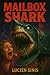 MAILBOX SHARK: A Horror-Comedy Creature Feature Novella Packed With Gore, Chaos, and B-Movie Shark Madness