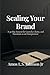 SCALING YOUR BRAND: 30-Day ...