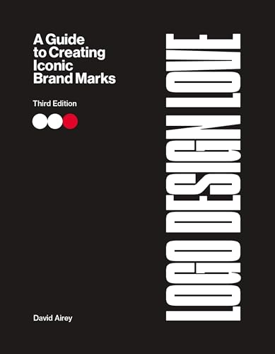Logo Design Love: A Guide to Creating Iconic Brand Marks (Paperback)