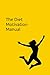 The Diet Motivation Manual:...