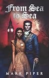 From Sea to Sea: Book 3 of Colonial Monsters