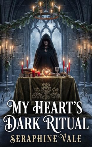 My Heart's Dark Ritual: A Forbidden Ritual of Love and Dark Magic Awaits (Kindle Edition)