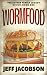 Wormfood: A Dark Comedy Novel (The Sutter Family Legacy of Evil)