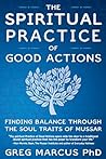 The Spiritual Practice of Good Actions: Finding Balance Through the Soul Traits of Mussar