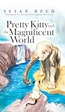 Pretty Kitty and the Magnificent World