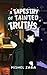 A Tapestry of Tainted Truths