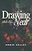 Drawing Near by Robin Kelley