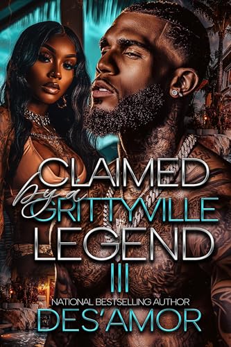 Claimed By A Grittyville Legend 3 (Kindle Edition)
