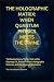 The Holographic Matrix by The Consciousness Explorer