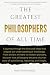 The Greatest Philosophers o...