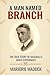 A Man Named Branch: The Tru...