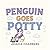 Penguin Goes Potty: A Fun &...