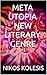 META UTOPIA NEW LITERARY GENRE by Nikos Kolesis