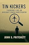 Tin Kickers: Thinking Like an Aircraft Crash Investigator
