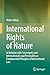 International Rights of Nature: In Relation with Sovereignty and International Legal Personality as Fundamental Principles of International Law