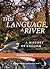 This Language, A River: Wor...