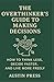 The Overthinker’s Guide to ...