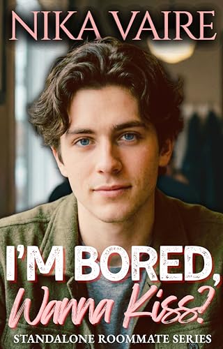 I'm Bored, Wanna Kiss? (The Roommates Short Stories #6)